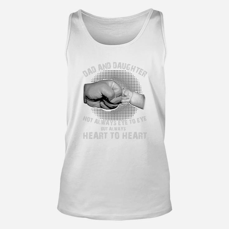 Dad And Daughter Not Always Eye To Eye But Always Heart To Heart Unisex Tank Top