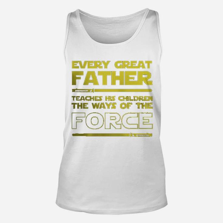 Dad Every Great Father Teaches The Force Unisex Tank Top