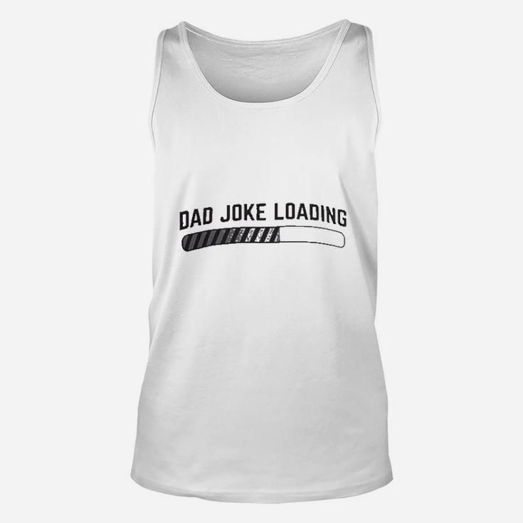 Dad Joke Loading Funny Father Grandpa Daddy Fathers Day Bad Pun Humor Unisex Tank Top