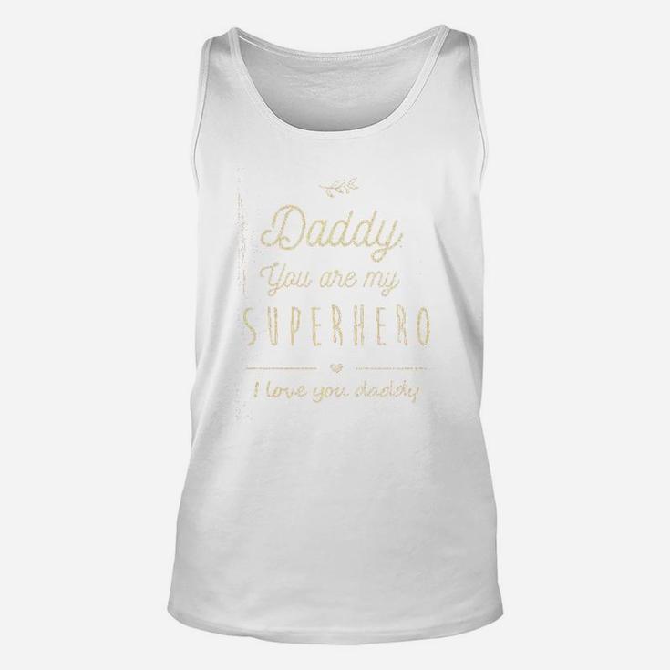 Daddy You Are My Superhero, dad birthday gifts Unisex Tank Top