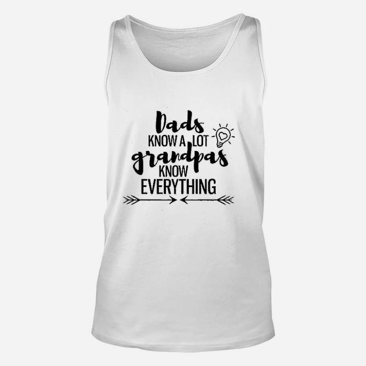 Dads Know A Lot Grandpas Know Everything Unisex Tank Top