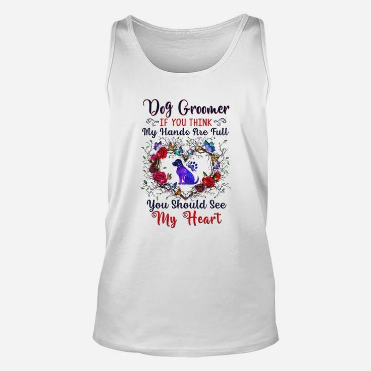 Dog Groomer You Should See My Heart Unisex Tank Top