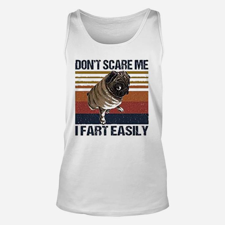 Dont Scare Me I Fart Easily Pug Funny Pug Lovers Quote Unisex Tank Top