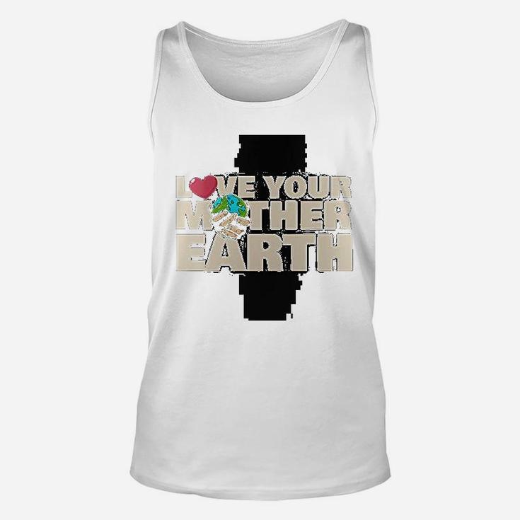 Earth Day Love Your Mother Earth Unisex Tank Top
