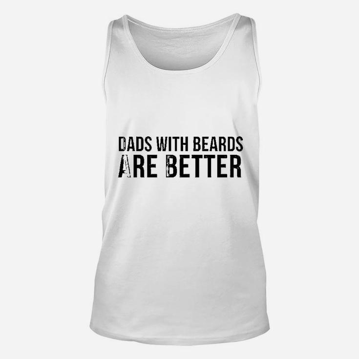 Fathers Day Funny Gift Dads With Beards Are Better Unisex Tank Top
