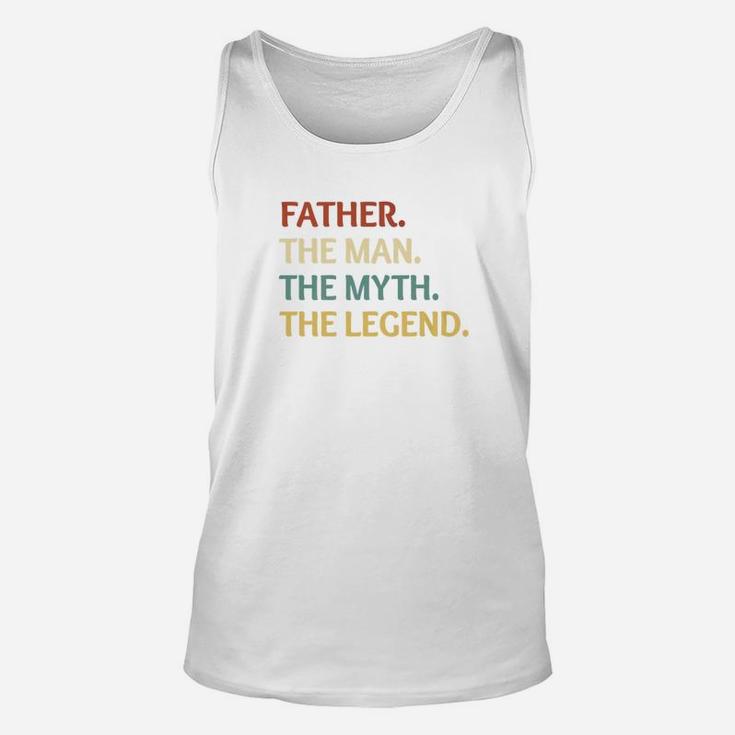 Fathers Day Shirt The Man Myth Legend Father Papa Gift Unisex Tank Top