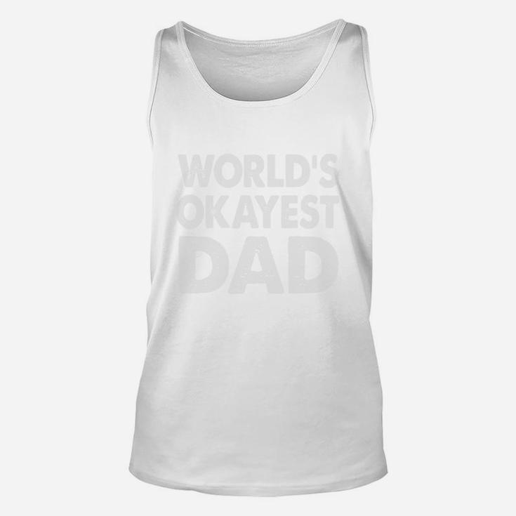 Fathers Day Shirt - Worlds Okayest Dad Unisex Tank Top