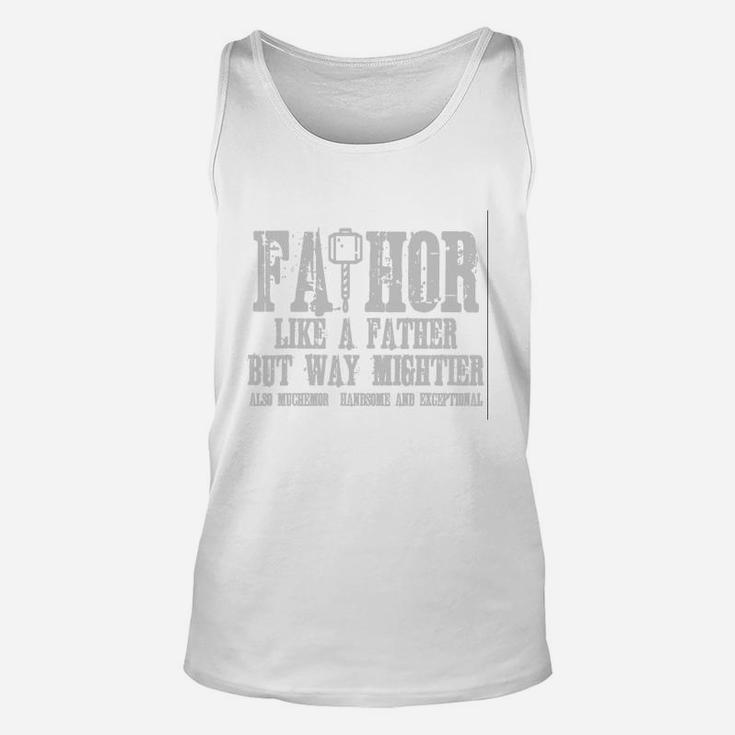 Fathor Like A Father Just Way Mightier Unisex Tank Top