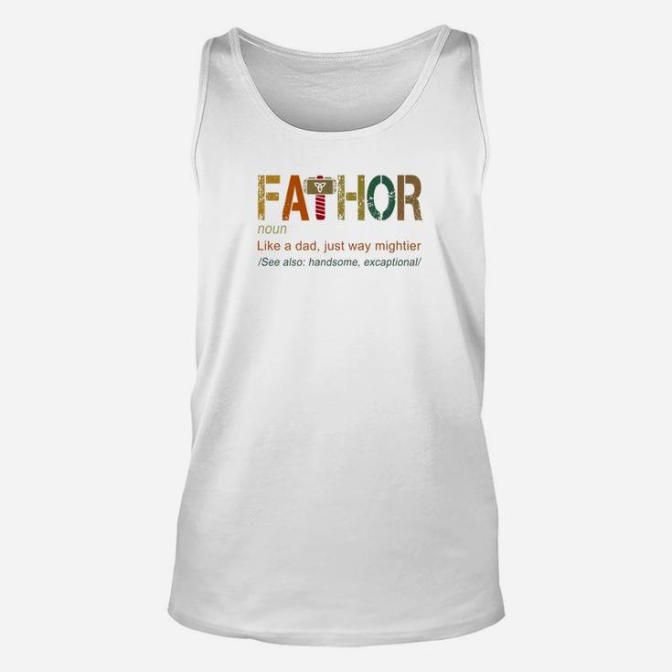 Fathor Like Dad Just Way Mightier Hero Funny Shirts Unisex Tank Top