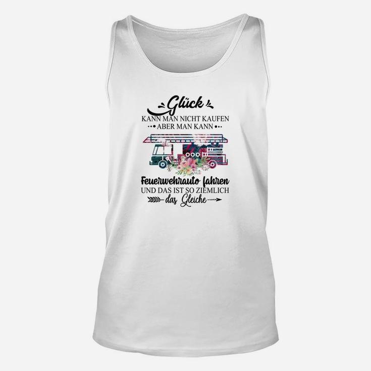 Feuerwehr Unisex TankTop für Herren, Spruch 'Glück Kann Man Fahren' Motiv