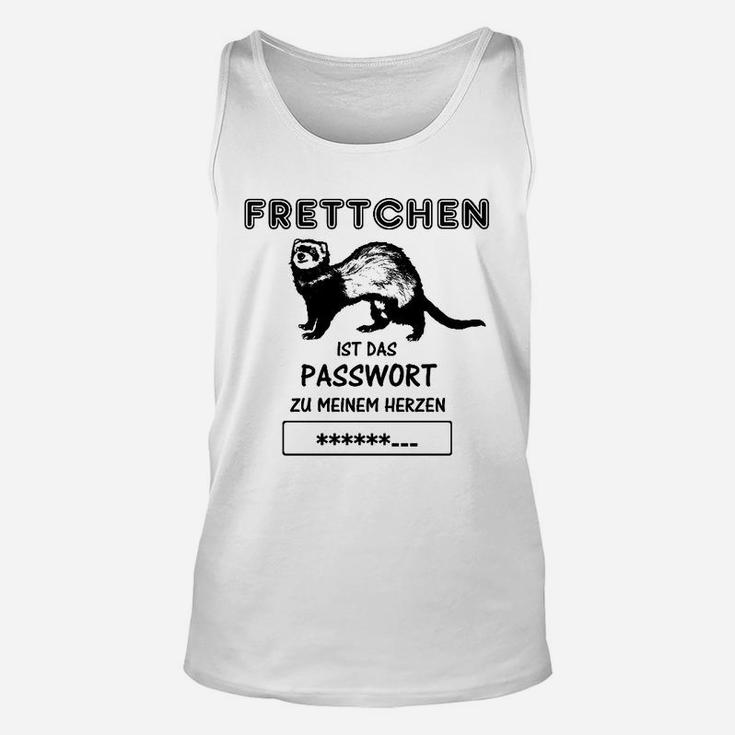 Frettchen Ist Das Passwort Zum Herzen TankTop