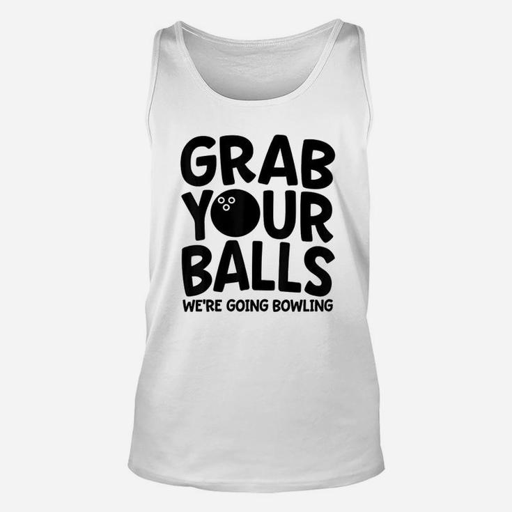 Funny Bowling Gone Your Balls We Are Going Bowling Unisex Tank Top