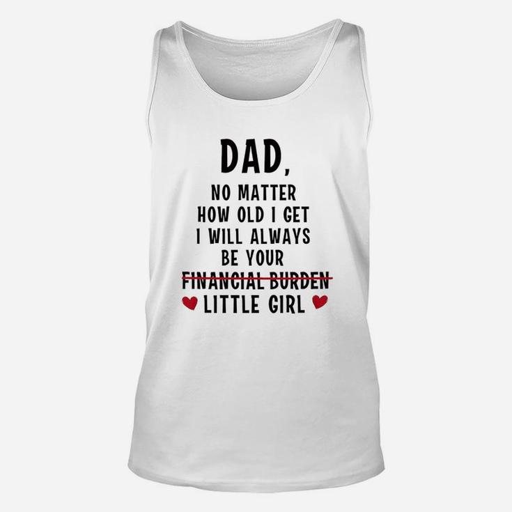 Funny Dad Gifts Dad I Will Always Be Your Daughter Gifts Unisex Tank Top