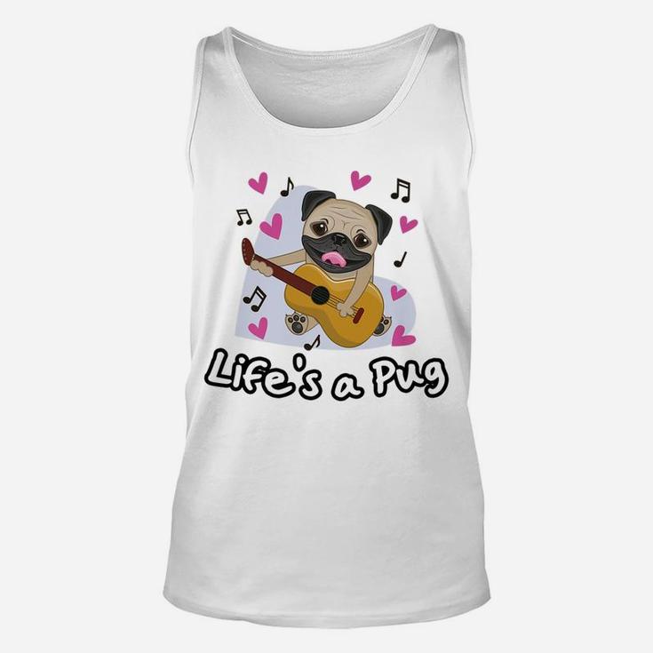 Funny Lifes A Pug For Dog Lovers Unisex Tank Top