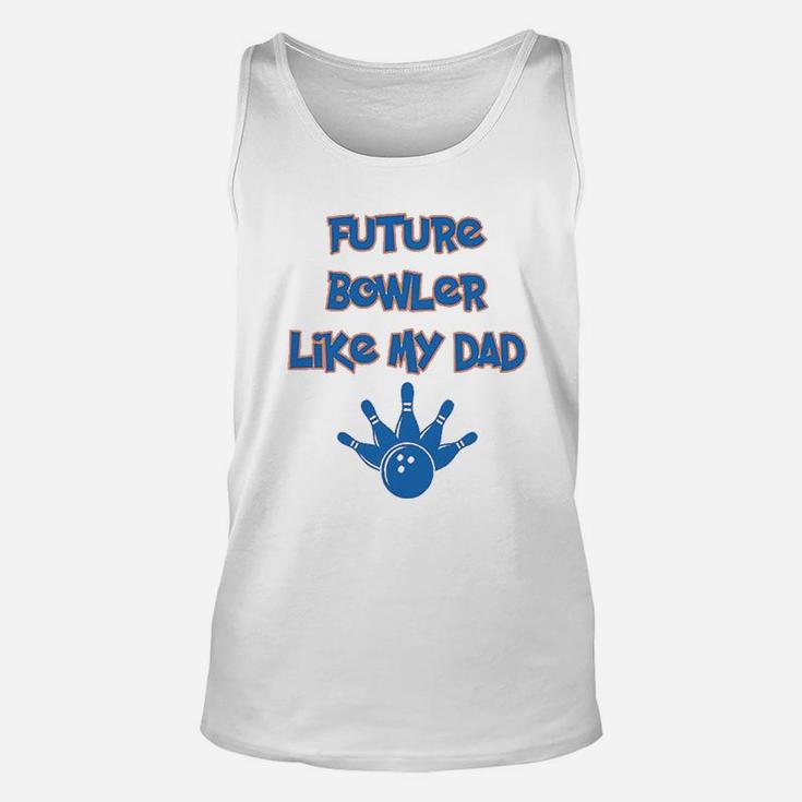 Future Bowler Like My Dad Bowling Fathers Day Unisex Tank Top