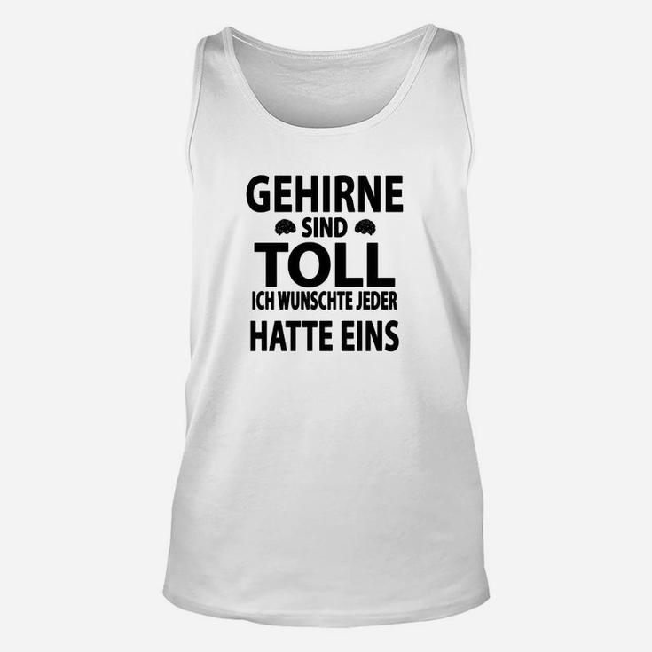 Gehirne sind toll Sprüche Unisex TankTop, Lustiges Weißes Statement Tee