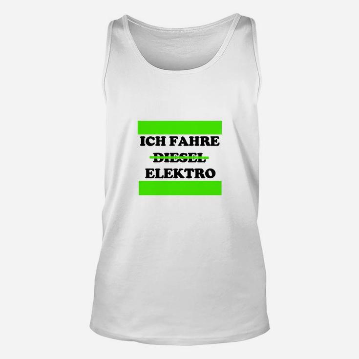 Humorvolles Elektrofahrzeug Unisex TankTop: Ich fahre Diesel... Elektro