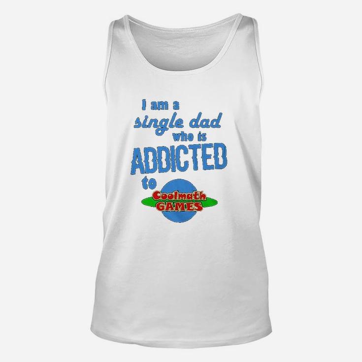I Am A Single Dad Who Is Addicted To Cool Math Games Unisex Tank Top