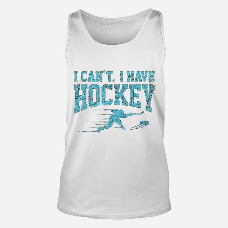 I Cant I Have Hockey Fan League Field Ice Hockey Players Unisex Tank Top