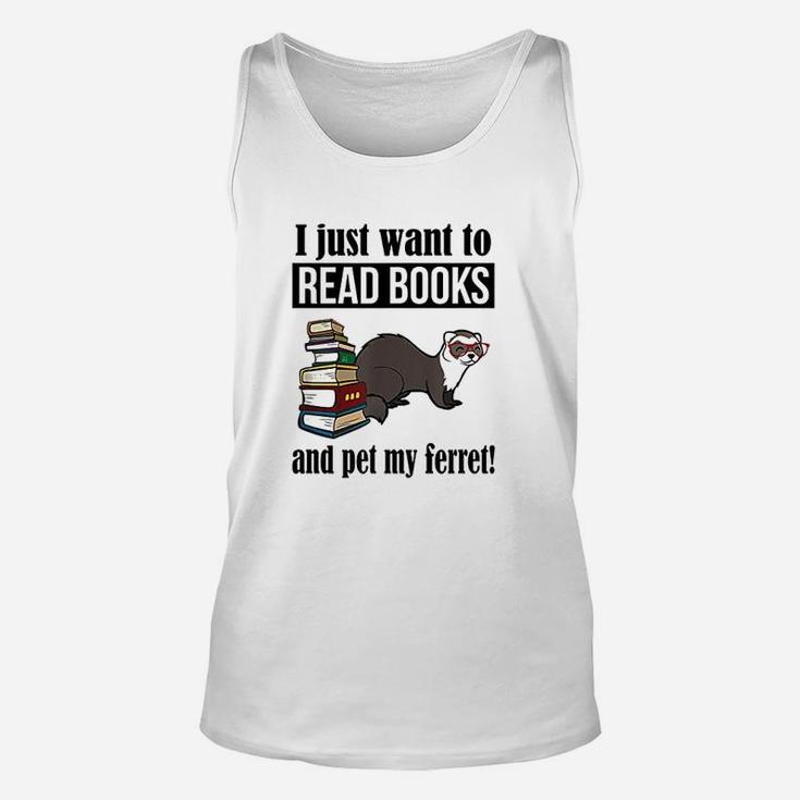 I Just Want To Read Books And Pet My Ferret Unisex Tank Top