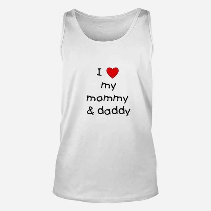 I Love My Mommy Daddy Gifts For Mommy Great Unisex Tank Top