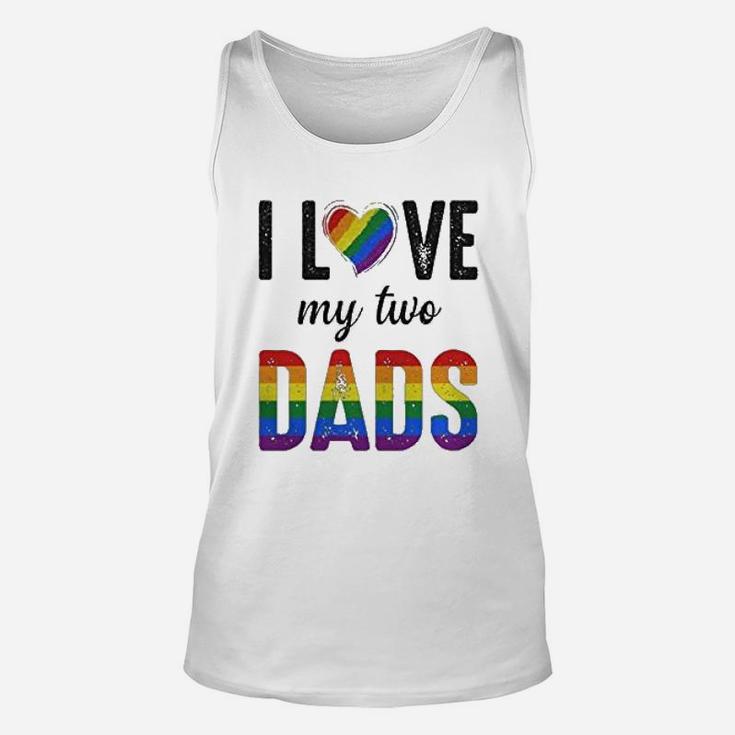 I Love My Two Dads Lgbt Pride Gay Fathers Day Costumes Unisex Tank Top