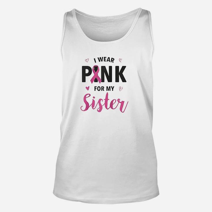 I Wear Pink For My Sister, sister presents Unisex Tank Top