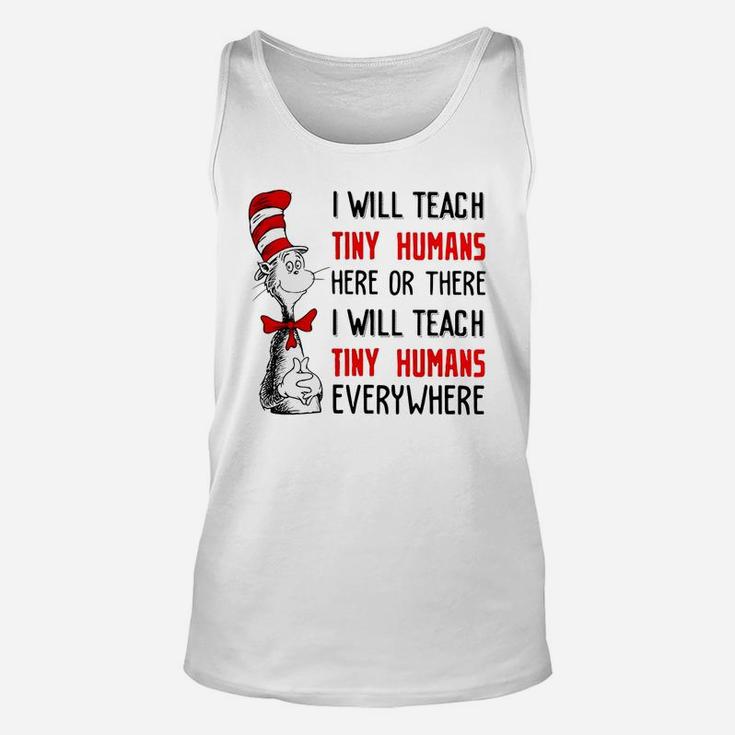 I Will Teach Tiny Human Here Or There I Will Teach Tiny Humans Everywhere Unisex Tank Top