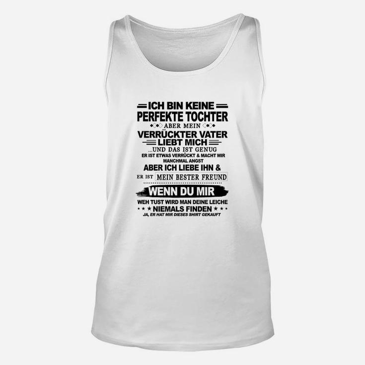 Ich Bin Keine Perfekte Tochter Vater-Tochter Beziehung Unisex TankTop