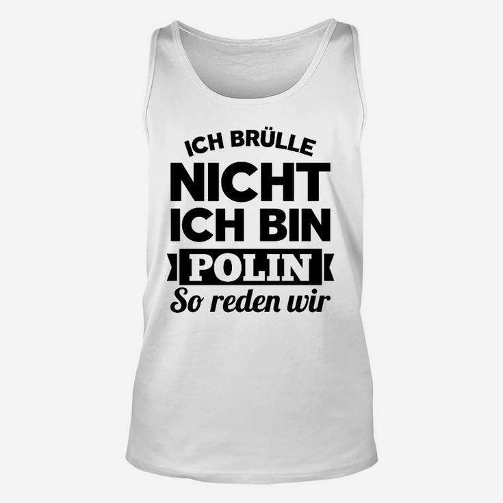 Ich Brulle Nich Ich Bin Polin TankTop