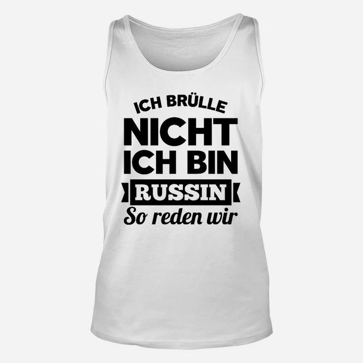 Ich Brulle Nich Ich Bin Russin TankTop