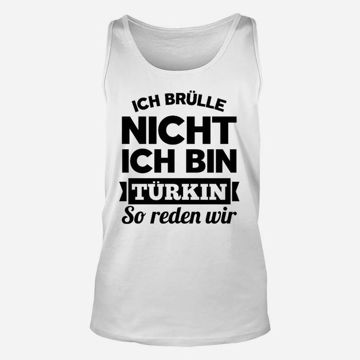 Ich Brulle Nich Ich Bin Turkin TankTop