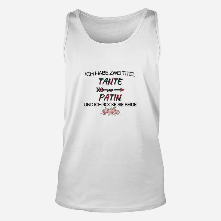 Ich Habe Zwei Titel Tante Und Patin Und Ich Rocke Sie Beide TankTop