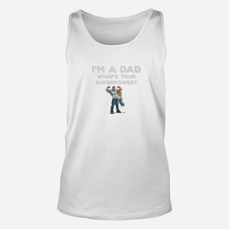 Im A Dad Whats Your Superpower Muscle Dad Son Gym Shirt Unisex Tank Top