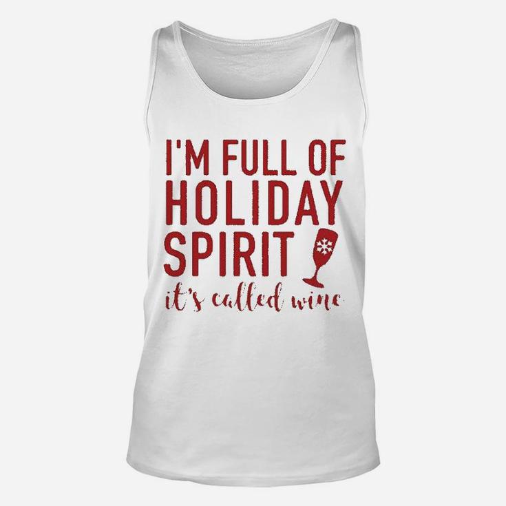 Im Full Of Holiday Spirit Its Called Wine Funny Wine Christmas Unisex Tank Top