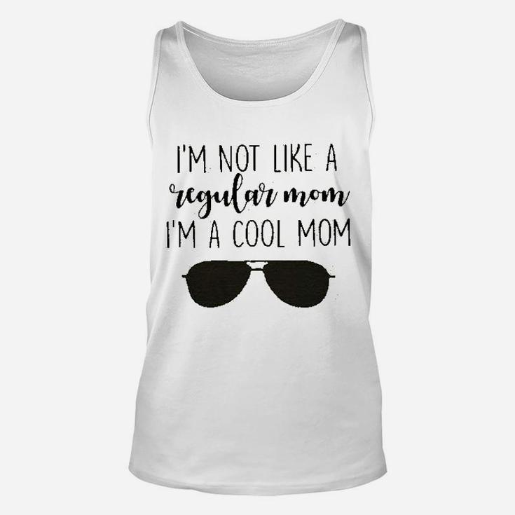 I'm Not Like A Regular Mom I'm A Cool Mom Unisex Tank Top