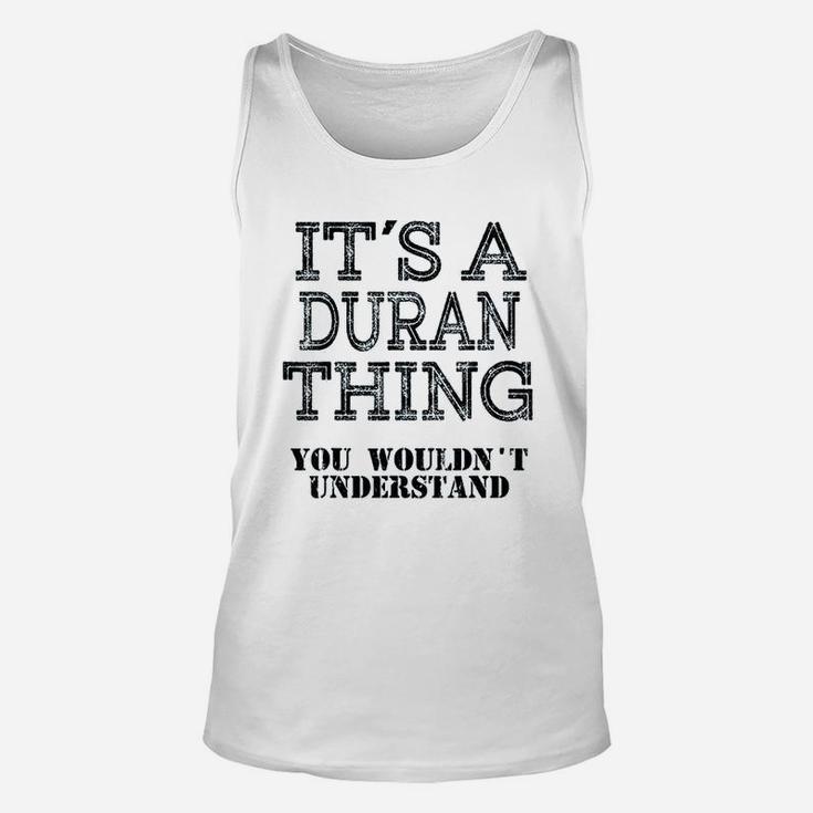 Its A Duran Thing You Wouldnt Understand Matching Family Unisex Tank Top