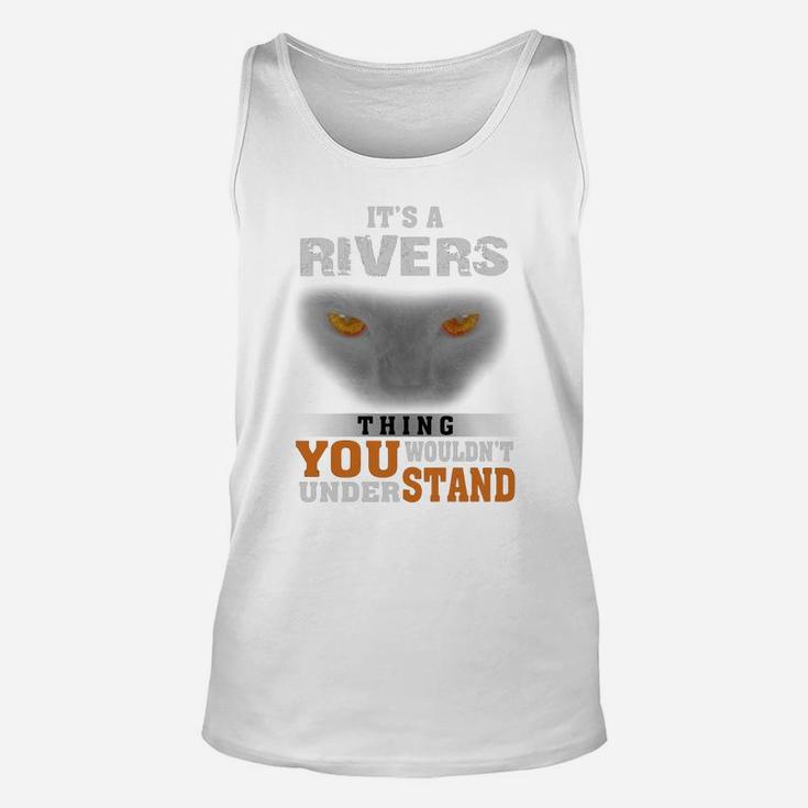 It's A Rivers Thing You Wouldn't Understand - Name Custom T-shirts Unisex Tank Top