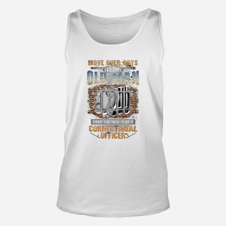 Let This Old Man Show You How To Be An Correctional Officer Unisex Tank Top