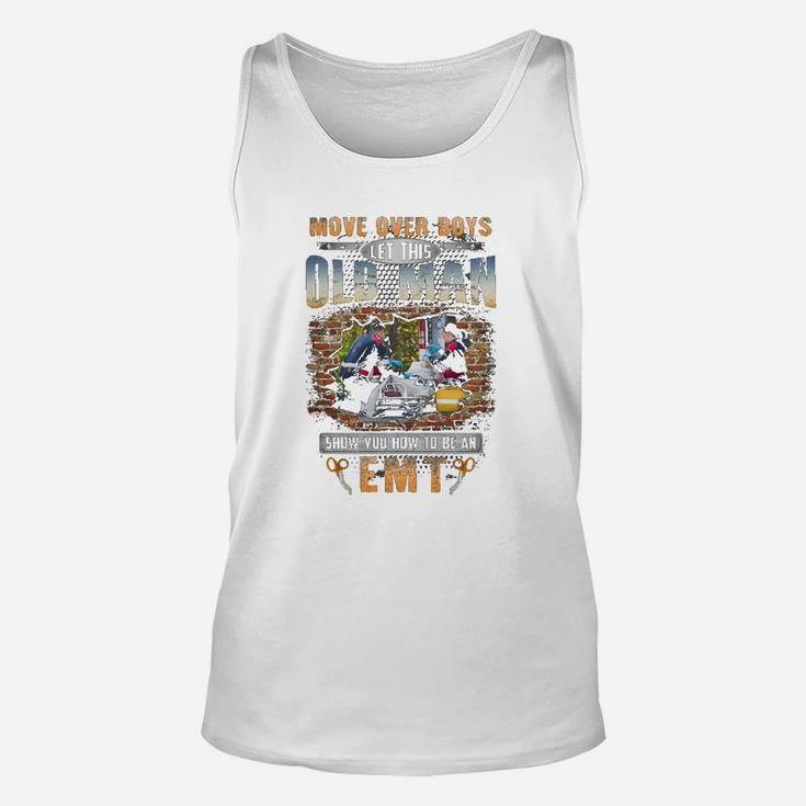 Let This Old Man Show You How To Be An Emt Unisex Tank Top