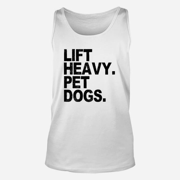 Lift Heavy Pet Dogs Gym For Weightlifters Unisex Tank Top