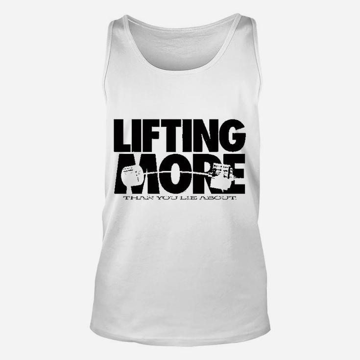 Lifting More Than You Lie About Powerlifting Unisex Tank Top