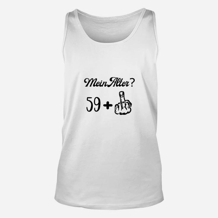 Lustiges Geburtstag Unisex TankTop Mein Alter? 59+ Mittelfinger-Design