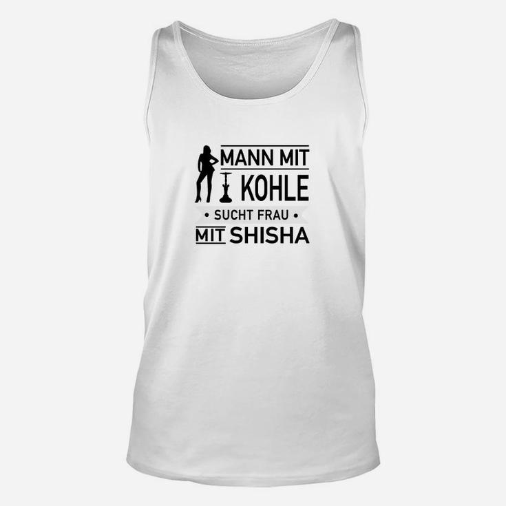 Mann mit Kohle sucht Frau mit Shisha Unisex TankTop, Lustiges Paar Tee