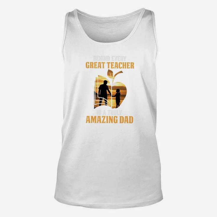 Men Behind Every Teacher Is A Truly Amazing Dad Fathers Day Premium Unisex Tank Top