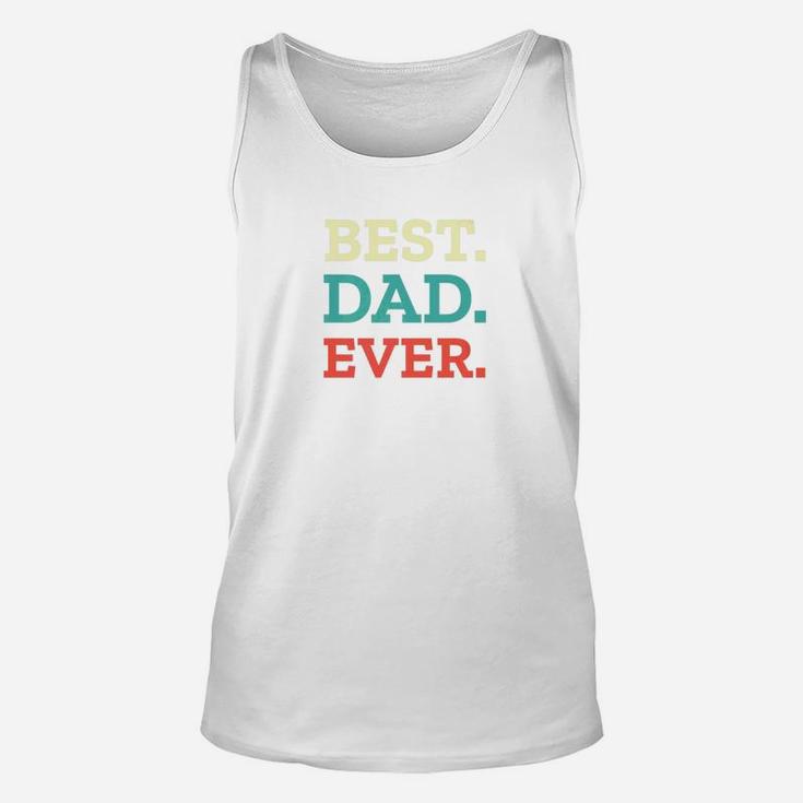 Mens Best Dad Ever Fathers Day Best Dad Ever Premium Unisex Tank Top