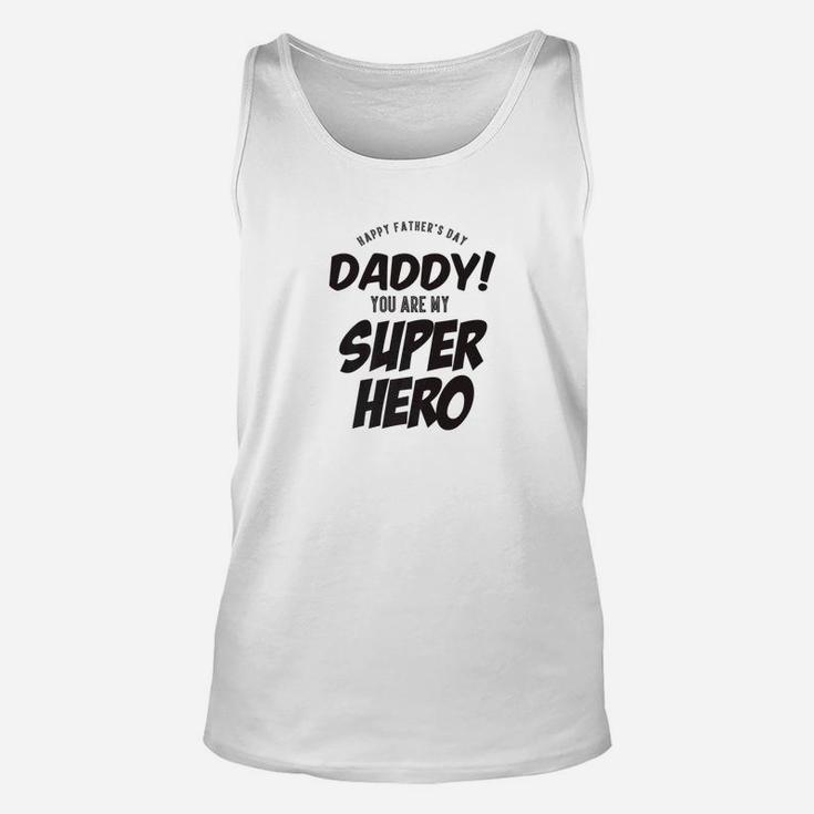 Mens Daddy You Are My Super Hero Best Gift Ever For Fathers Day Premium Unisex Tank Top