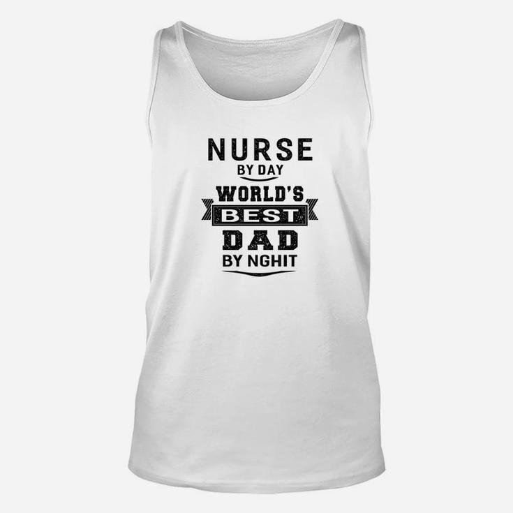 Mens Nurse By Day Worlds Best Dad By Nghit Unisex Tank Top