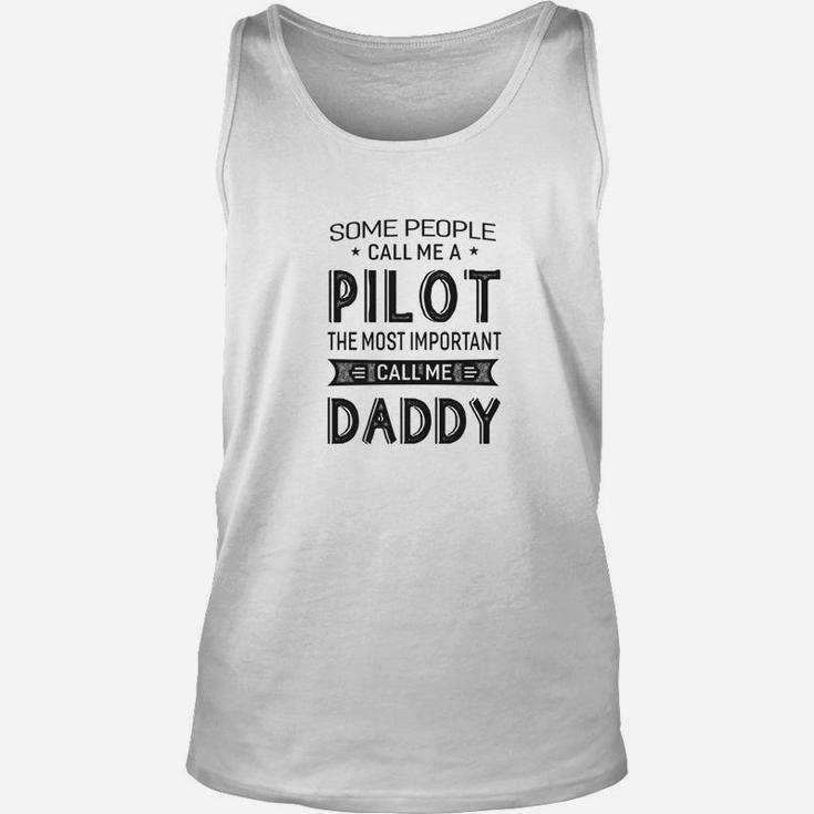 Mens Pilot The Most Important Call Me Daddy Dad Gift Men Unisex Tank Top