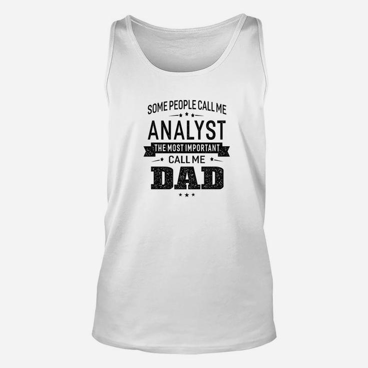Mens Some Call Me Analyst The Important Call Me Dad Men Unisex Tank Top